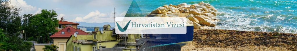 hırvatistan vizesi